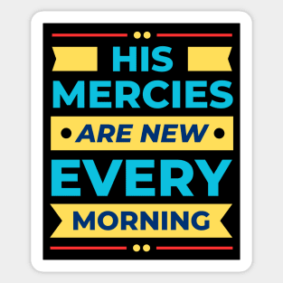 His Mercies Are New Every Morning | Christian Sticker